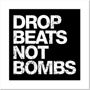 Drop Beats Not Bombs Posters and Art